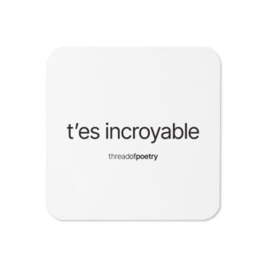 Sous-verres T'es incroyable